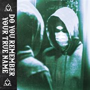 DO YOU REMEMBER YOUR TRUE NAME cover image cdn