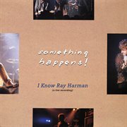 I Know Ray Harman [A Live Recording] cover image cdn