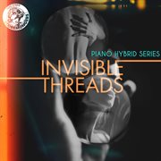Invisible Threads (Piano Hybrid Series) cover image cdn