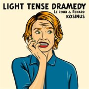 Light Tense Dramedy cover image cdn