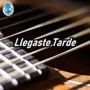 Llegaste Tarde cover image cdn