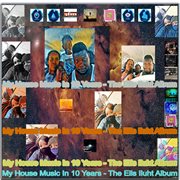 My House Music in 10 Years : The Elis Iluht Album cover image cdn