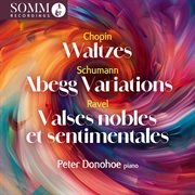 Waltzes : Abegg variations ; Valses nobles et sentimentales cover image cdn