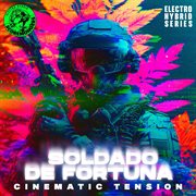 Soldado de fortuna : Cinematic Tension (Electro Hybrid Series) cover image cdn