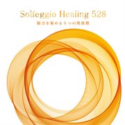 Solfeggio Healing 528 : 5 Frequencies to Soothe Body & Mind cover image cdn