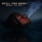 Still too deep cover image cdn