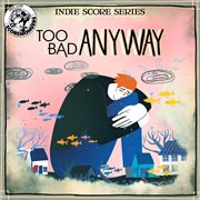 Too Bad Anyway (Indie Score Series) cover image cdn