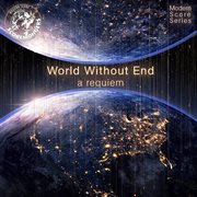 World Without End : A Requiem (Modern Score Series) cover image cdn