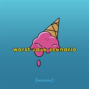 worst case scenario (versions) cover image cdn