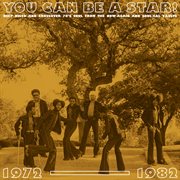 You Can Be A Star! Deep Disco and Crossover 70's Soul From The Now-Again and Soul-Cal Vaults 1972... cover image cdn