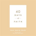 40 Days of Faith : (40 Days Devotionals) cover image cdn