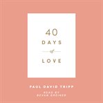 40 Days of Love : (40 Days Devotionals) cover image cdn