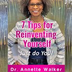 7 Tips for Reinventing Yourself : Just do You! cover image cdn