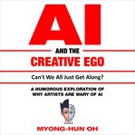 AI and the Creative Ego : Can't We All Just Get Along? cover image cdn