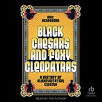 Black Caesars and Foxy Cleopatras : A History of Blaxploitation Cinema cover image cdn
