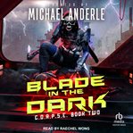 Blade in the Dark : C.O.R.P.S.E. cover image cdn