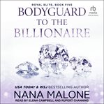Bodyguard to the Billionaire : Royal Elite cover image cdn