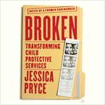 Broken : Black Families and Child Welfare cover image cdn