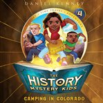 Camping in Colorado : History Mystery Kids cover image cdn