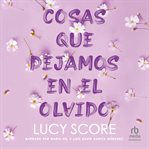 Cosas que dejamos en el olvido (Things We Left Behind) cover image cdn