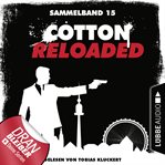 Cotton Reloaded, Sammelband 15 : Folgen #43-45. Cotton Reloaded (German) cover image cdn