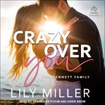 Crazy Over You : Bennett Family cover image cdn