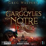 Die Gargoyles von Notre Dame : Die Gargoyles von Notre Dame cover image cdn