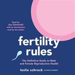 Fertility Rules : The Definitive Guide to Male and Female Reproductive Health cover image cdn