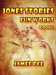 Fun Works : Jones Stories cover image cdn
