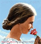 Helen's Big World : The Life of Helen Keller cover image cdn