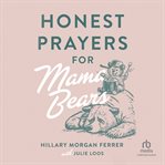 Honest Prayers for Mama Bears cover image cdn