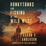 Honkytonks and Fishing in the Wild West cover image cdn