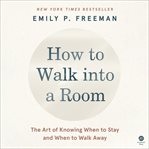 How to Walk into a Room : Discernment for Your Next Right Thing cover image cdn