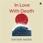 In Love With Death : A Mortal's Guide to Unbridled Inner Happiness cover image cdn