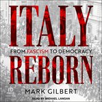 Italy Reborn : From Fascism to Democracy cover image cdn