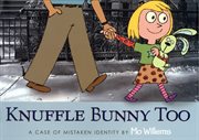 Knuffle Bunny Too : A Case of Mistaken Identity cover image cdn