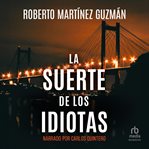 La Suerte de los Idiotas "The Luck of Idiots" cover image cdn
