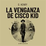 La venganza de Cisco Kid cover image cdn