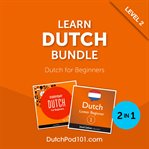 Learn Dutch Bundle : Dutch for Beginners (Level 2) cover image cdn
