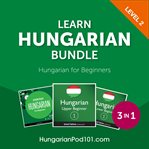 Learn Hungarian Bundle : Hungarian for Beginners (Level 2) cover image cdn