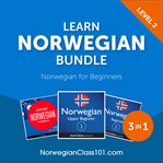 Learn Norwegian Bundle : Norwegian for Beginners (Level 2) cover image cdn