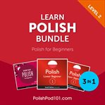 Learn Polish Bundle : Polish for Beginners (Level 2) cover image cdn