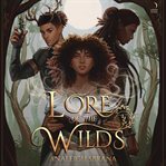 Lore of the Wilds : A Novel. Lore of the Wilds cover image cdn