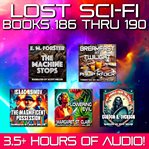 Lost Sci-Fi Books 186 Thru 190 : Four Lost Vintage Sci-Fi Short Stories From the 1930s, 40s, 50s and cover image cdn