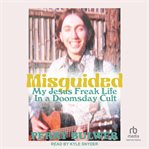 Misguided : My Jesus Freak Life In a Doomsday Cult cover image cdn