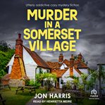 Murder in a Somerset Village : Somerset whodunit mysteries cover image cdn