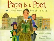 Papa Is a Poet : A Story About Robert Frost cover image cdn