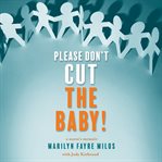 Please Don't Cut the Baby! : A Nurse's Memoir cover image cdn