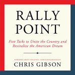 Rally Point : Five Tasks to Unite the Country and Revitalize the American Dream cover image cdn