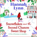 Snowflakes Over the Second Chances Sweet Shop : Holly Berry Sweet Shop cover image cdn